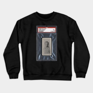 1903 Type 1 (E107) - RUBE WADDELL Crewneck Sweatshirt